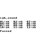 cgb_sound
01:ok 02:ok 03:ok
04:ok 05:ok 06:ok
07:ok 08:ok 09:ok
10:ok 11:ok 12:ok
Passed