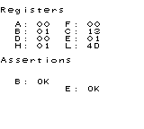Registers
A: 00 F: 00
B: 01 C: 13
D: 00 E: 01
H: 01 L: 4D
Assertions
B: OK
E: OK
