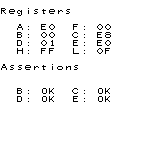Registers
A: E0 F: 00
B: 00 C: E8
D: 01 E: E0
H: FF L: 0F
Assertions
B: OK C: OK
D: OK E: OK