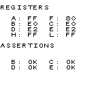 REGISTERS
A: FF F: 80
B: E0 C: E0
D: E2 E: E2
H: FF L: FF
ASSERTIONS
B: OK C: OK
D: OK E: OK