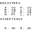 Registers
A: 00 F: 00
B: 08 C: 13
D: 07 E: 08
H: FF L: 41
Assertions
D: OK E: OK