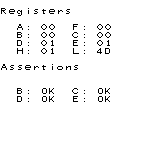 Registers
A: 00 F: 00
B: 00 C: 00
D: 01 E: 01
H: 01 L: 4D
Assertions
B: OK C: OK
D: OK E: OK